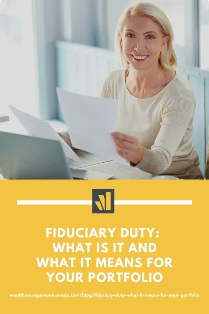 Fiduciary Duty: What it is and what it means for your portfolio