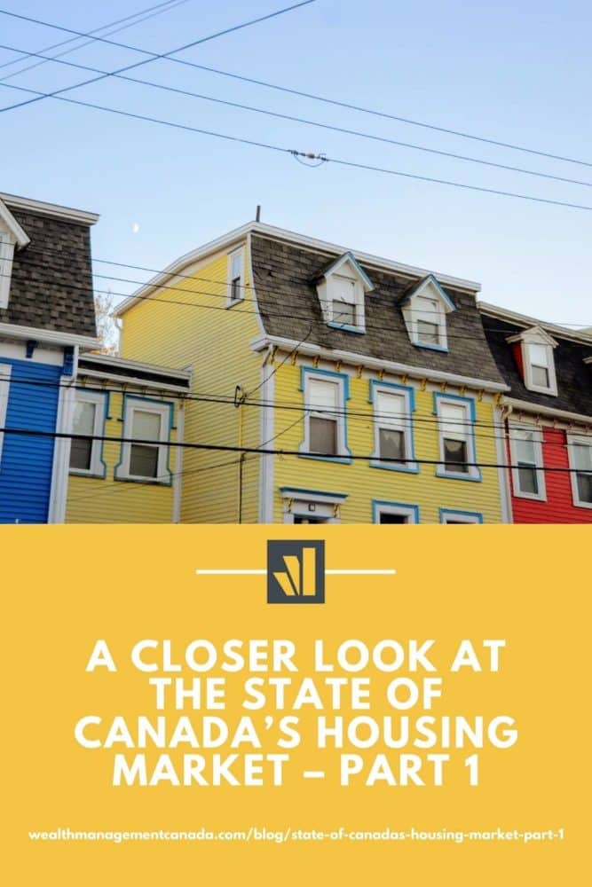 A closer look at the state of Canada's housing market - part 1