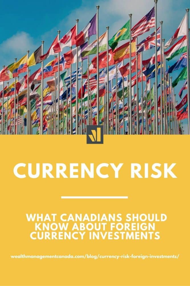 Currency Risk: What Canadians should know about foreign currency investments