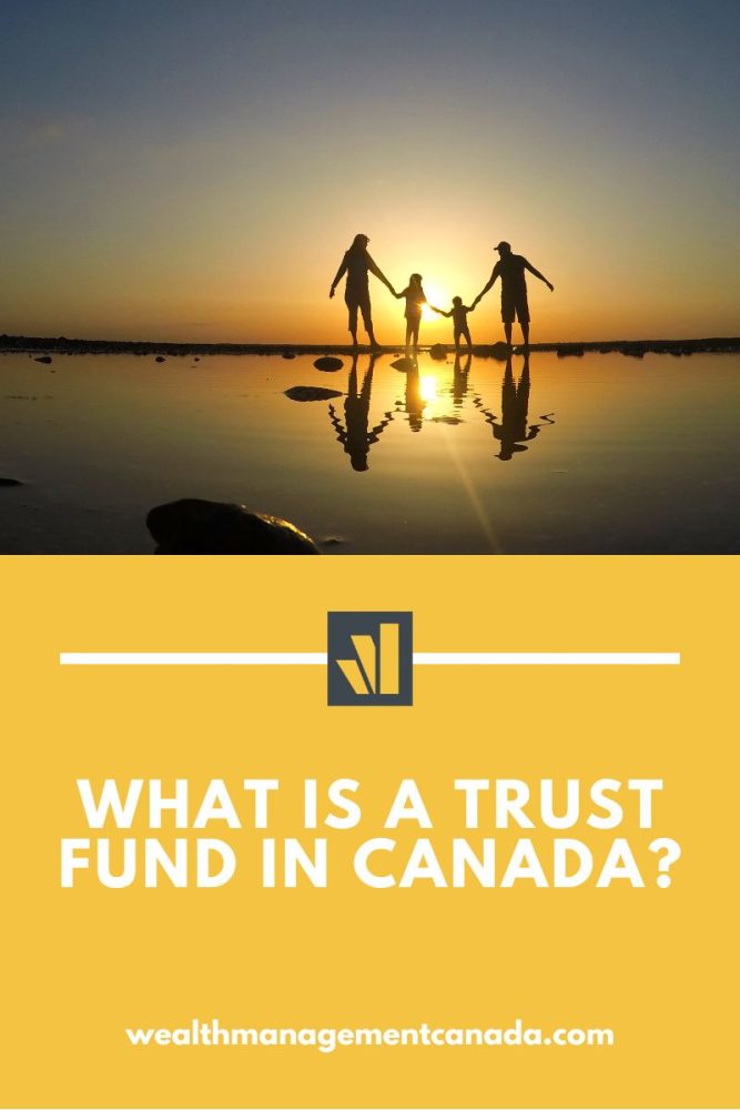 What Is A Trust Fund Canada