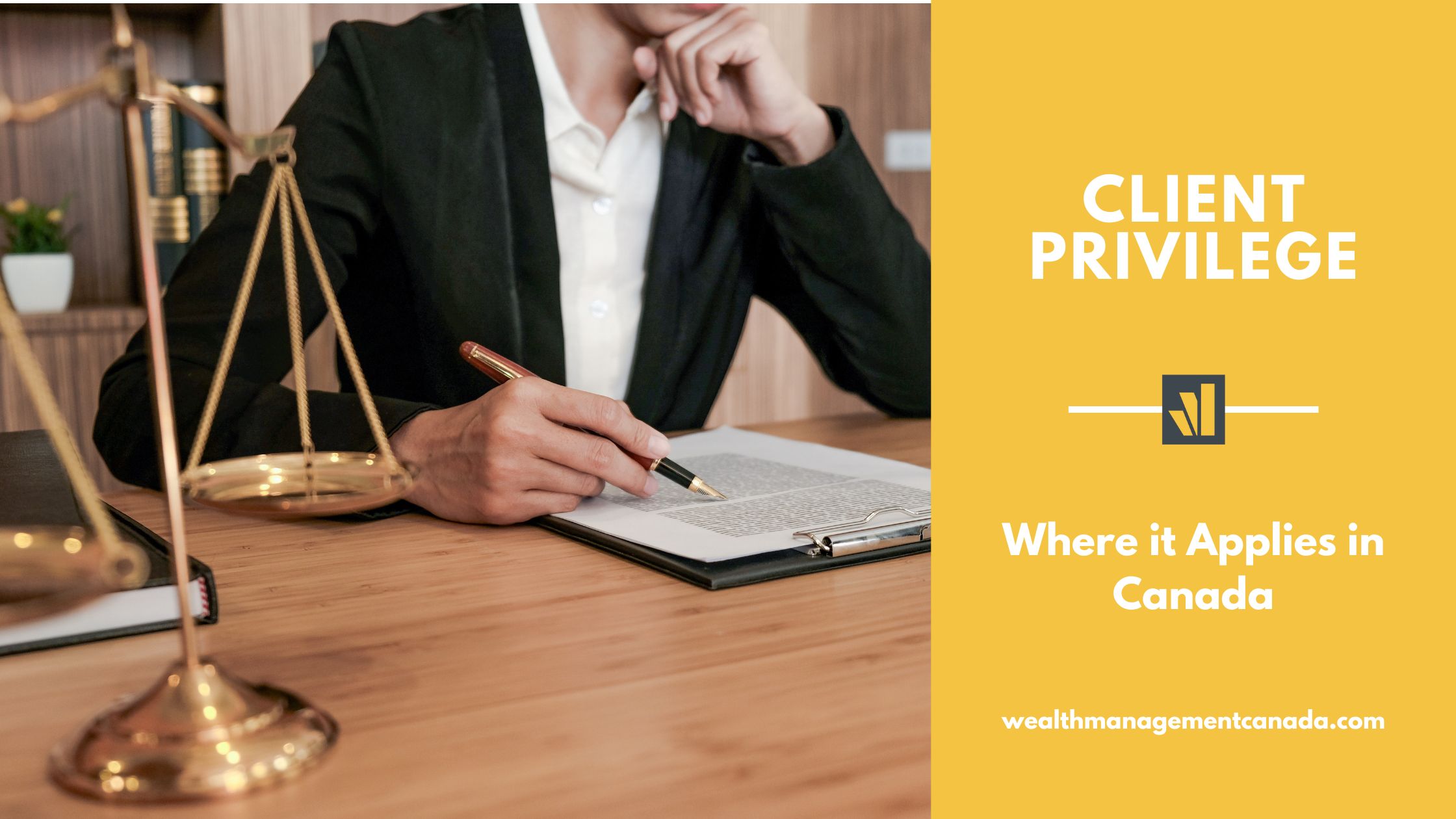 Client Privilege: Where it Applies in Canada - Wealth Management 